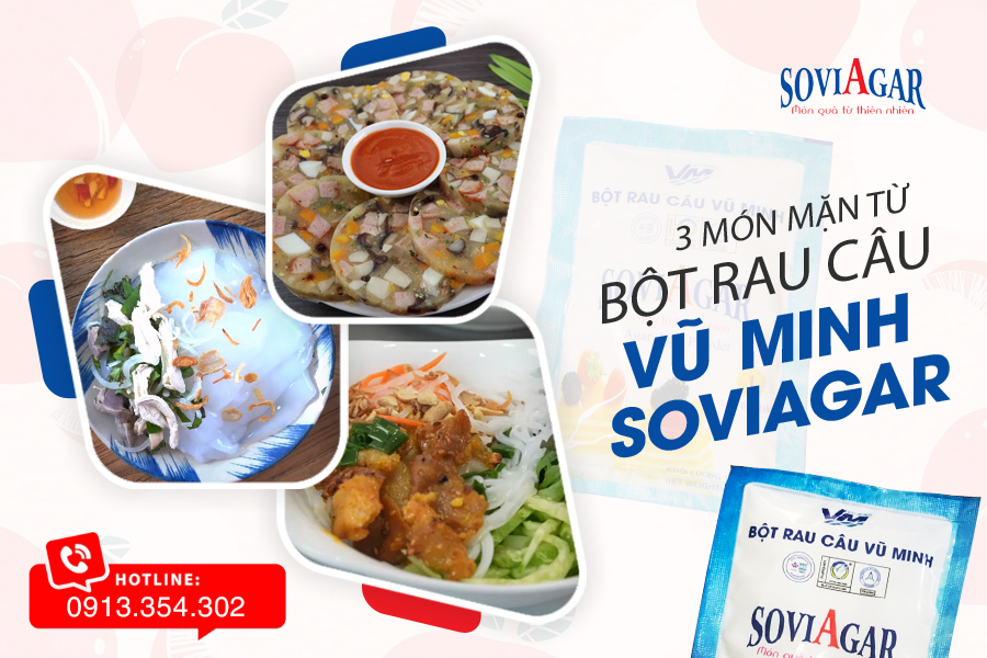 Ẩm Thực Sáng Tạo: 3 Món Mặn Độc Đáo Chế Biến Từ Bột Rau Câu Vũ Minh